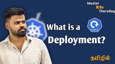 Kubernetes Deployment Explained in Tamil | Step-by-Step Guide | #8