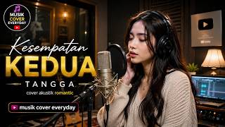Download lagu KESEMPATAN KEDUA – Tangga | Cover Akustik Romantic