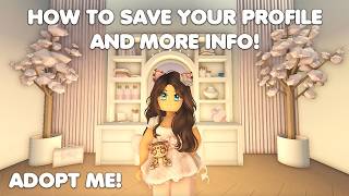 HOW to save your PROFILE and MORE info! in Adopt me!