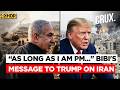 Israel Ready To Fight Solo? Netanyahu Says Iran Will Never Have Nukes as Trump Claims Deal Done | 4K