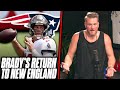 What Will Tom Brady's Return vs The Patriots Be Like? | Pat McAfee Reacts