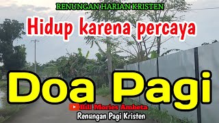 Renungan pagi - Hidup karena percaya - Doa pagi - Bill Mories Ambeta 