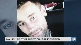Man killed by deputies’ gunfire identified
