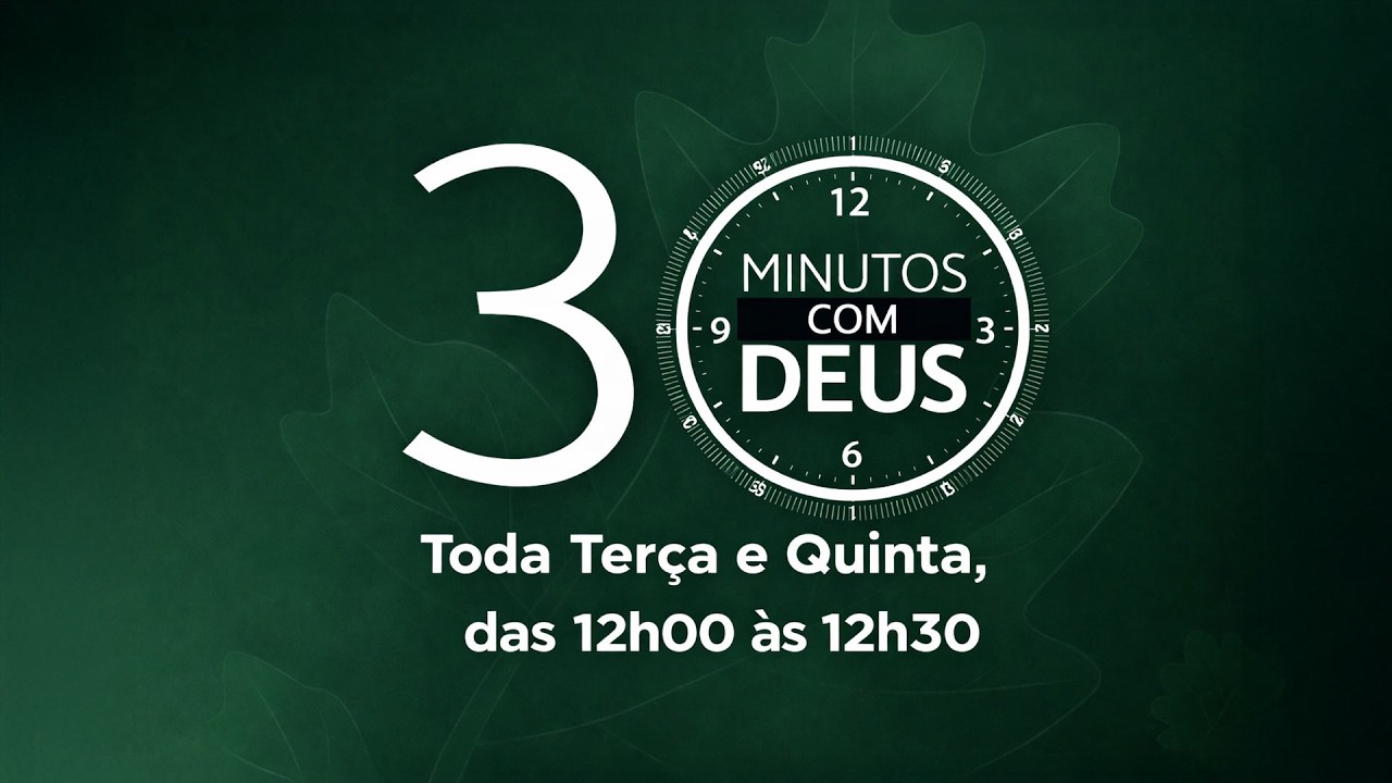 30 MINUTOS COM DEUS // 26/02/2026