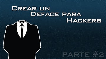 Hacking | Crear o editar deface para hackers [P #2]