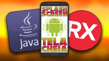 Como Criar uma Tela de SplashScreen em Tela Cheia