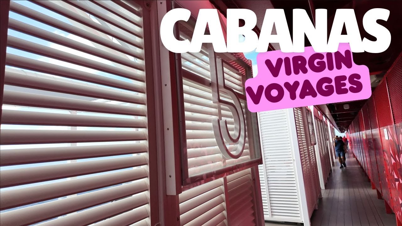 Are The Cabanas on Virgin Voyages WORTH IT? Everything You need to Know