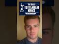 THE DAILY TOTTENHAM NEWS: £60M Savinho Talks, Vicario, Cristian Romero, Kudus Return