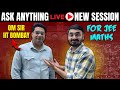 Ask Anything 🔴Live New Session for JEE Mathematics by Om Sir IIT-B | Kota Faculty