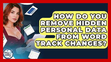 How Do You Remove Hidden Personal Data From Word Track Changes? - Docs and Sheets Pro