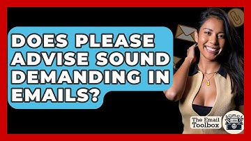 Does Please Advise Sound Demanding In Emails? - TheEmailToolbox.com