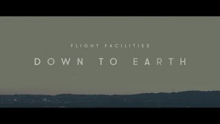 Flight Facilities - Down To Earth (The Album)