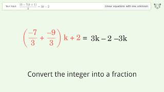 Linear equation with one unknown: Solve (13-7(k+1))/3=3k-2 step-by-step solution