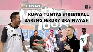Kupas Tuntas Streetball Bareng Ferdy Brainwash - Ballerbro Talks With Ferdy Brainwash
