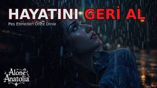 Pes Etmeden Önce Bunu Dinle… Hayatini Geri̇ Al (Duygusal Rock - Kadın Vokal)