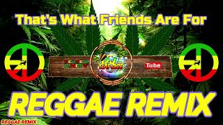 That's What Friends Are For - Dionne Warwick (2023 reggae songs) I Dj Rafzkie I