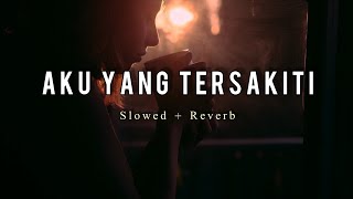 Judika - Aku Yang Tersakiti || Slowed and Reverb Indonesia Cover Lirik