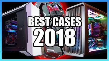 The Best PC Cases of 2018 - Computex Edition