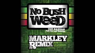 Markley - No Bush Weed