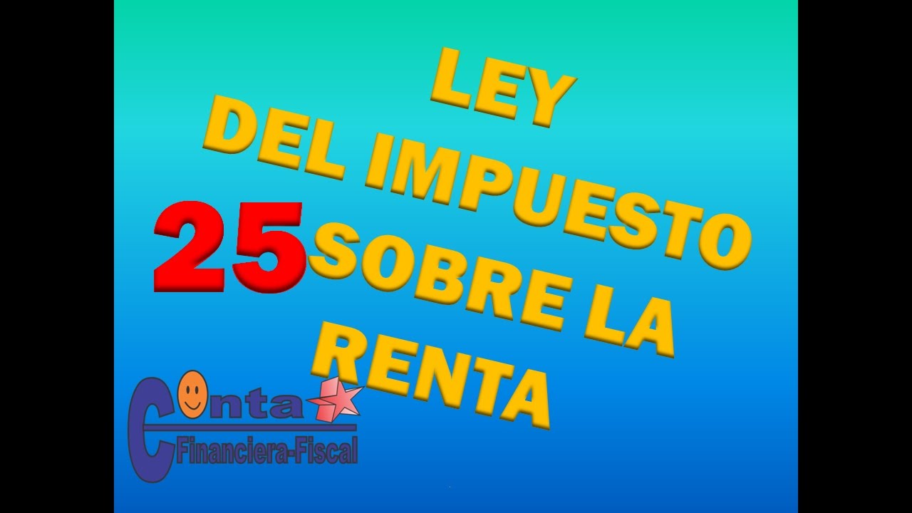 Articulo 25 LEY DEL IMPUESTO SOBRE LA RENTA YouTube articulo-25-ley-del-impuesto-sobre-la-renta-youtube