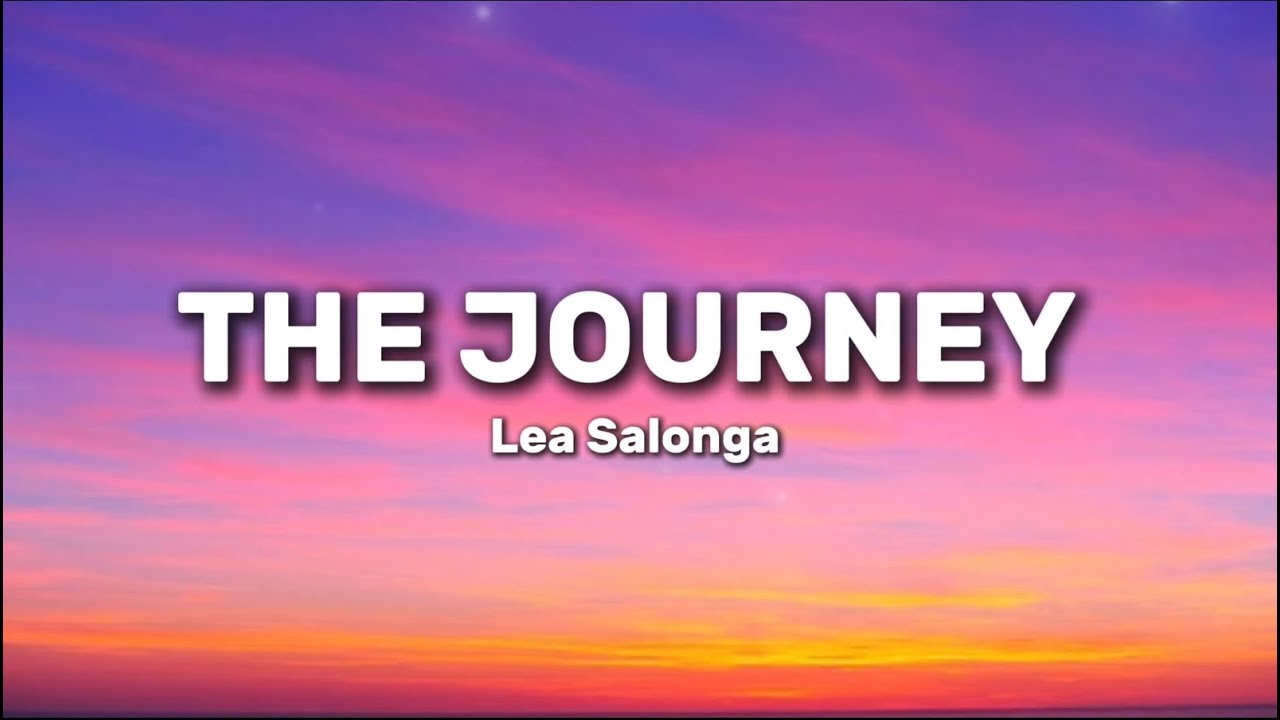 Lea Salonga - The Journey (Lyrics Video) 🎵