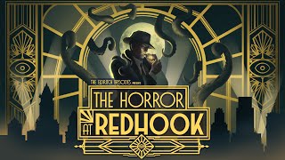 Episode VIII: The Horror at Red Hook Part 1