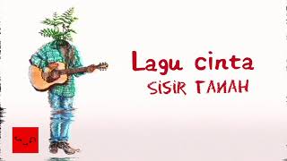 Sisir Tanah - Lagu Cinta ( Lirik )