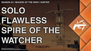 Destiny 2 | Solo Flawless Spire of the Watcher on Hunter | Season of the Wish