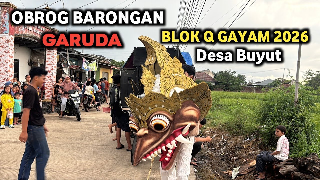 OBROG BARONGAN GARUDA Blok Q - GAYAM 2026 Desa Buyut | Show Desa Pamengkang 