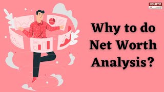 Why to do Net Worth Analysis? |Holistic Investment Profile
