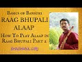 Raag bhupali alaap part 2 ep4 concept of alaap  learn bansuri  shashankgiri 