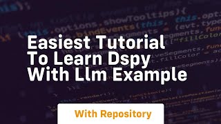 Easiest tutorial to learn dspy with llm example