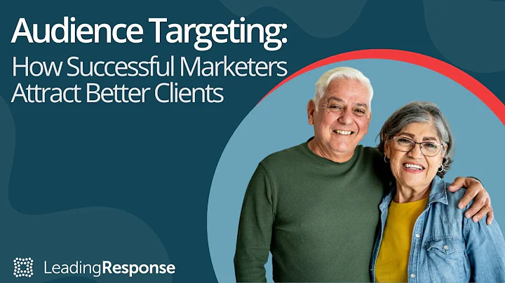 Audience Targeting Strategies: Attract High‑Value Clients | LeadingResponse