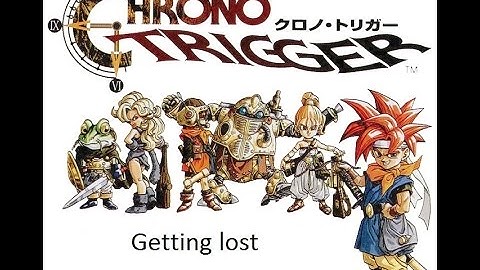 Chrono Trigger [No commentary] part 7 Getting Lost