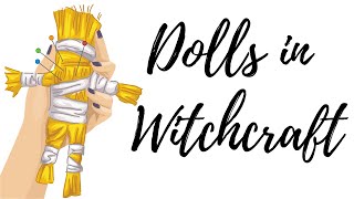 Dolls in Witchcraft - Poppets - How to Use║Witchcraft