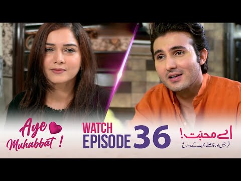 Aye Muhabbat — Episode 36