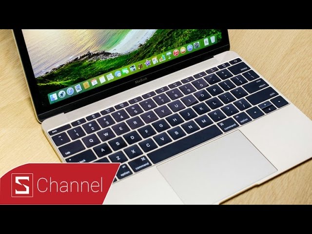 Schannel - Đánh giá Macbook 12 inch: Thiết kế tương lai, hiệu năng quá khứ