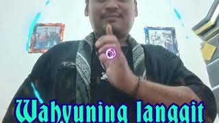 Wahyuning Langit Kang Aran Putro Sejati