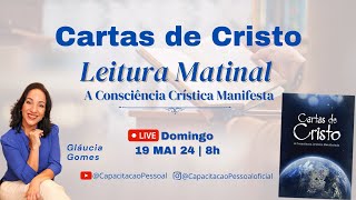 LEITURA MATINAL | CARTAS DE CRISTO | A Consciência Crística Manifesta | Gláucia Gomes 19/05/24