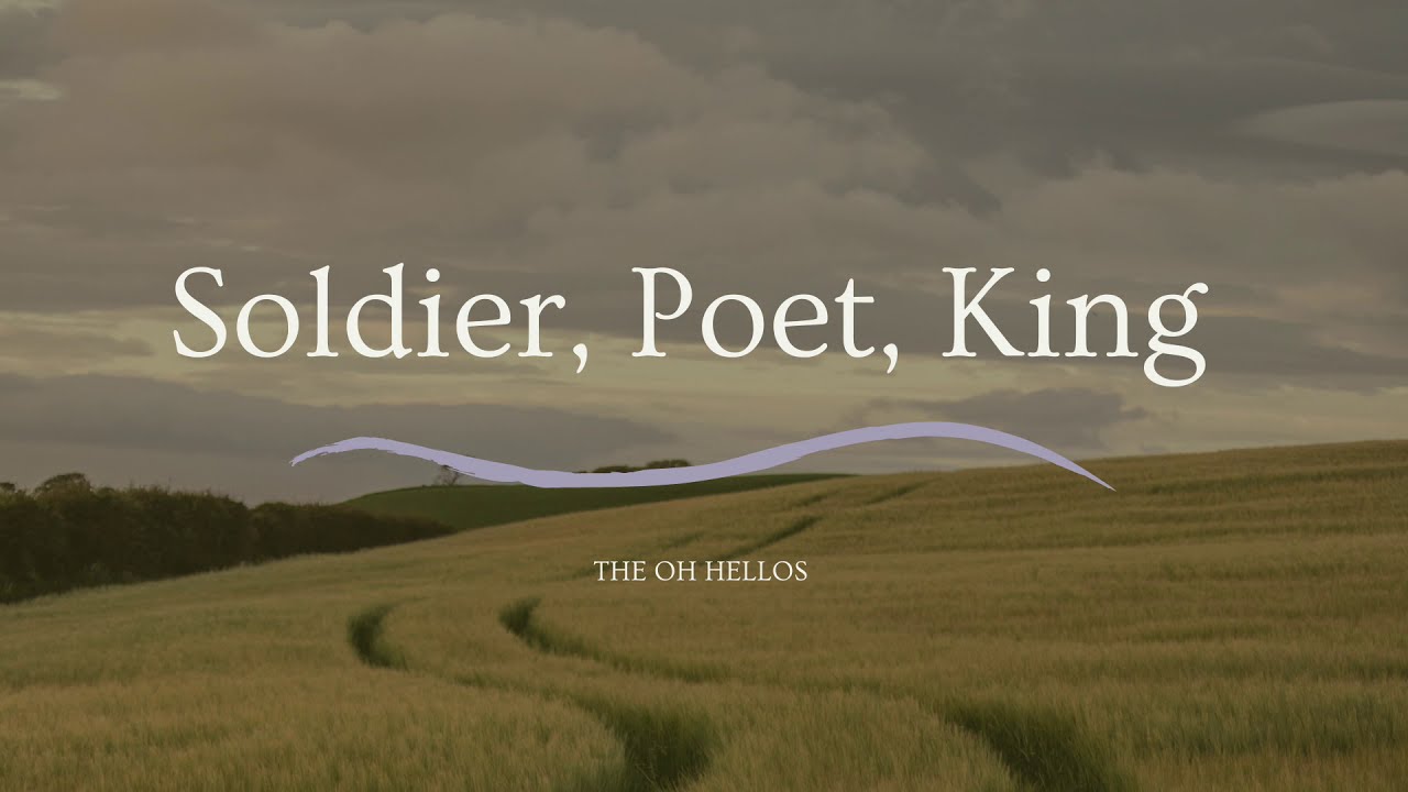 The oh hellos. Soldier poet King. Soldier, poet, King the Oh hellos. Soldier poet King Венти. Song Soldier poet King.