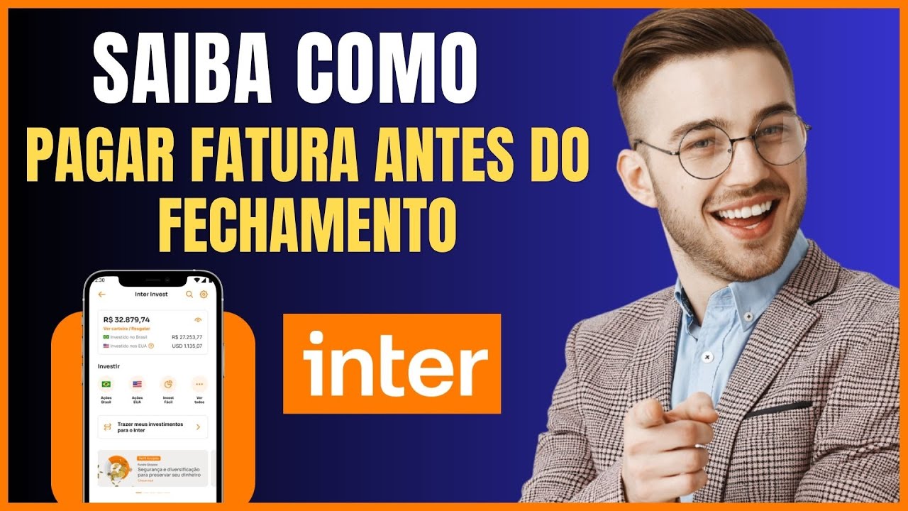 COMO PAGAR FATURA ANTES DO FECHAMENTO NO BANCO INTER - YouTube