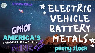 Graphite One (GPHOF) Penny Stock. America's Biggest Graphite Mine, Electric Vehicle Battery Metals.