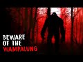 Beware of the Wampalung