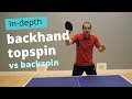 BACKHAND TOPSPIN vs backspin (basic & advanced technique)