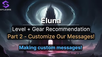 Level + Gear Recommendation Script | Customize Our Messages (Part 2) (Eluna + SylCore)
