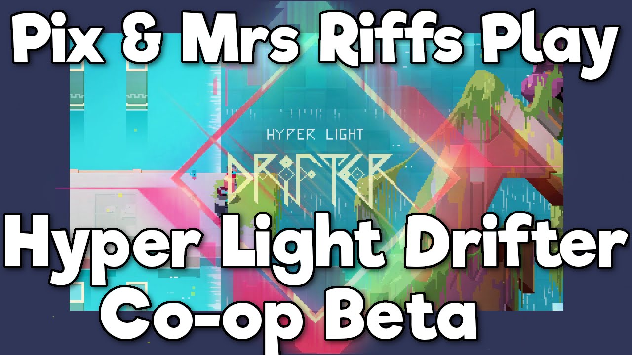 hyper light drifter co op hyper light drifter co op
