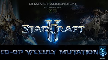 Starcraft 2 Co-op Weekly Mutation BRUTAL - Certain Demise - Chain of Ascension