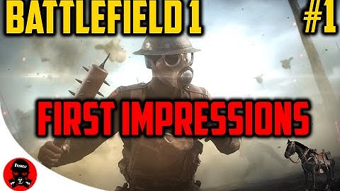BattleField 1 - Open Beta First Impressions