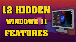 Discover 12 Hidden Windows 11 Features