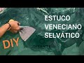ESTUCO VENECIANO Selva. TUTORIAL DIY